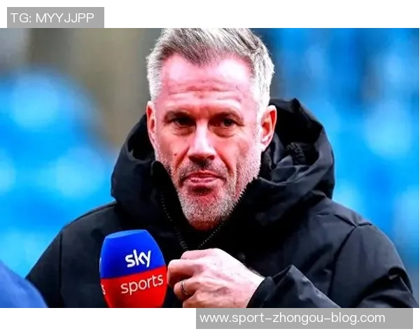 卡拉格盛赞哈兰德称其为英超历史上最伟大的射手之一