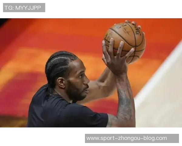 伦纳德半场表现惊艳16分钟内高效砍下20分4板助球队争胜